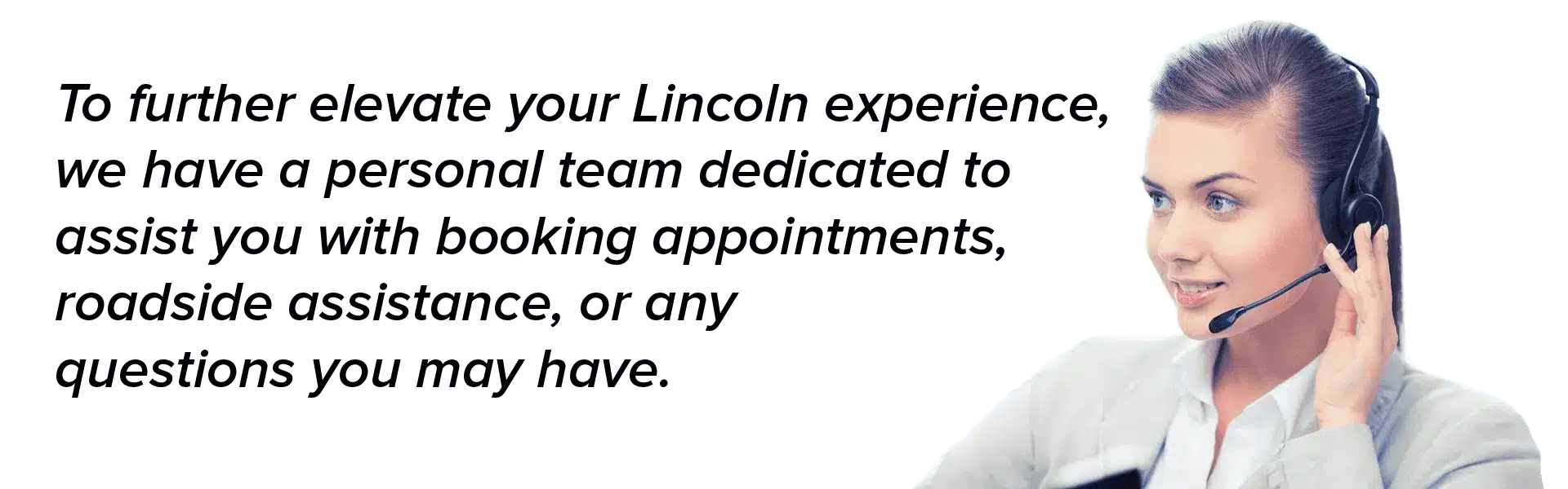 Woman with headset beside text about Lincoln customer service support.